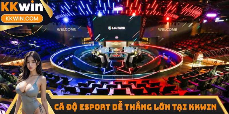 Cá Độ Esport Dễ Thắng Lớn Tại KKwin Với Mẹo Cực Hay